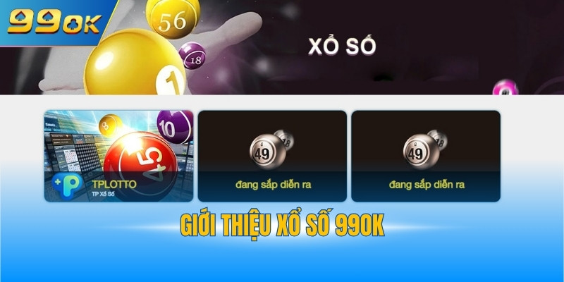 Giới thiệu xổ số 99OK