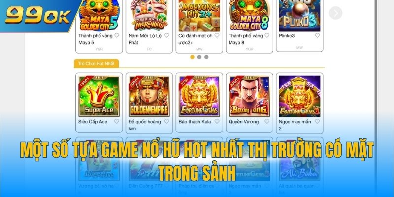 Một số tựa game nổ hũ hot nhất thị trường có mặt trong sảnh
